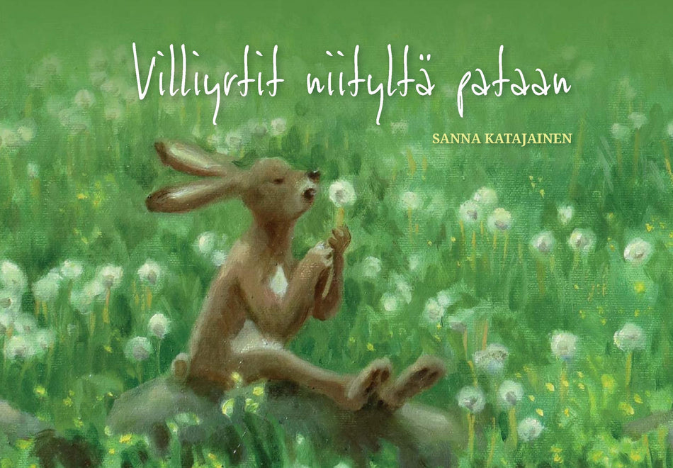 Valokuva kirjasta Sanna Katajainen Villiyrtit niityltä pataan, kuuluu tuoteryhmään Luonto.