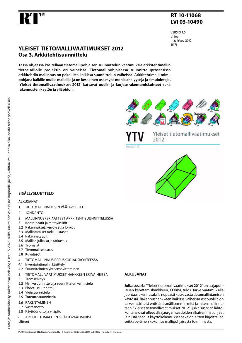 Valokuva kirjasta  RT 10-11068, Yleiset tietomallivaatimukset 2012. Osa 3. Arkkitehtisuunnittelu (Versio 1.0, 2012), kuuluu tuoteryhmään E-kirjat tieto.