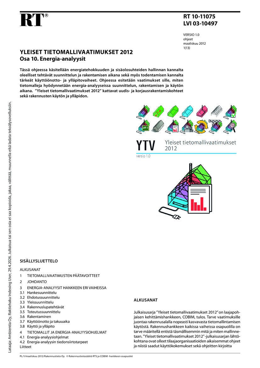 Valokuva kirjasta  RT 10-11075, Yleiset tietomallivaatimukset 2012. Osa 10. Energia-analyysit (Versio 1.0, 2012), kuuluu tuoteryhmään E-kirjat tieto.