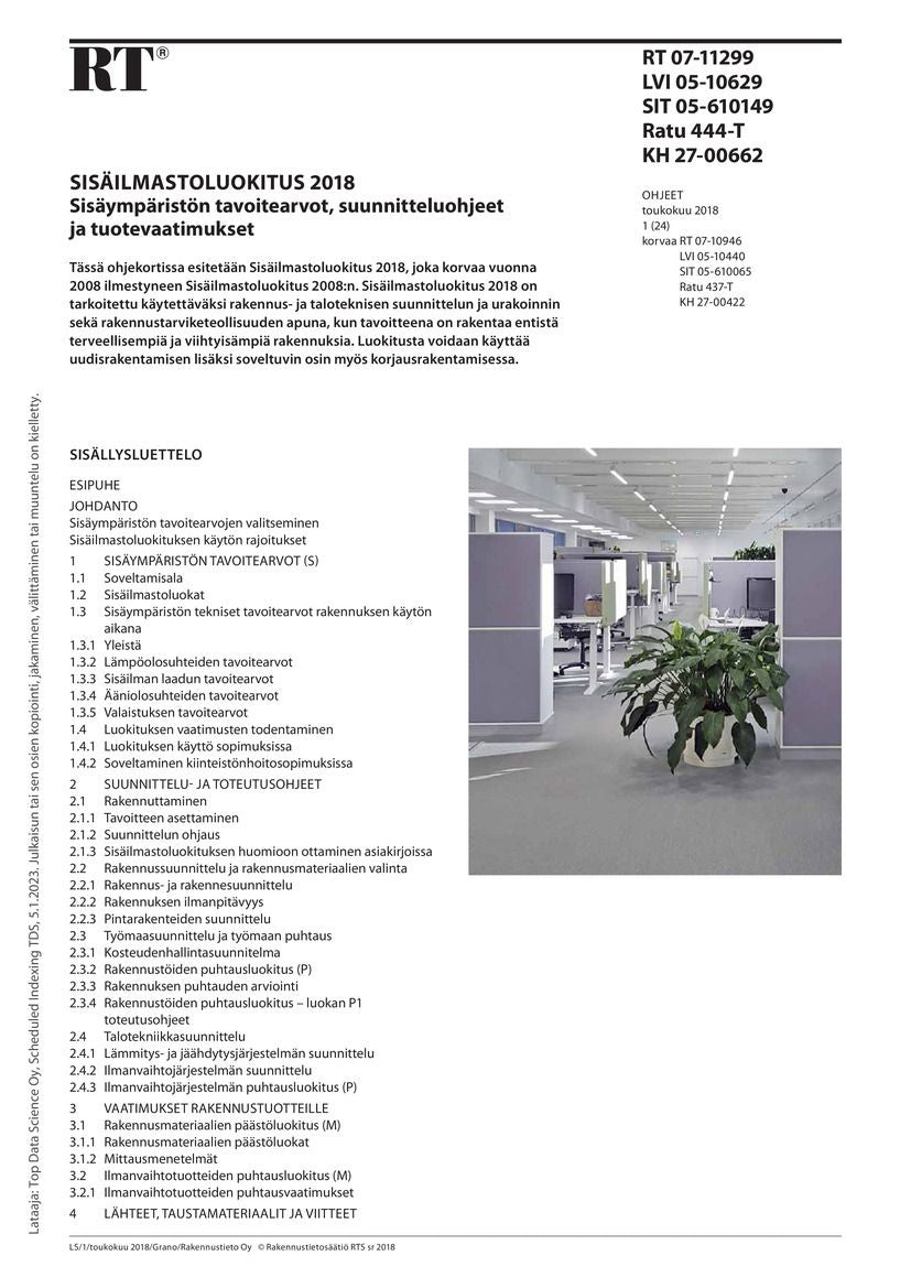 Valokuva kirjasta  RT 07-11299, Sisäilmastoluokitus 2018. Sisäympäristön tavoitearvot, suunnitteluohjeet ja tuotevaatimukset, kuuluu tuoteryhmään E-kirjat tieto.