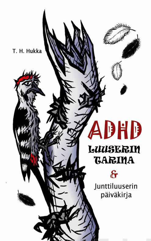 ADHD-luuserin tarina & Junttiluuserin päiväkirja