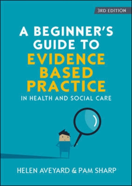 Beginner's Guide to Evidence-Based Practice in Health and Social Care, A