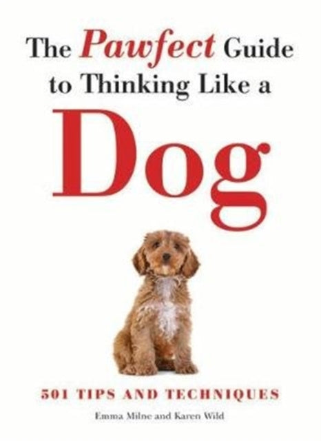 Pawfect Guide to Thinking Like a Dog, The