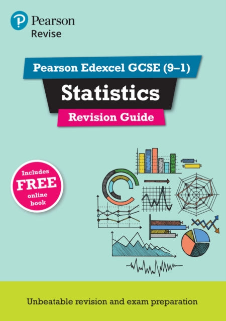Pearson REVISE Edexcel GCSE (9-1) Statistics Revision Guide: For 2024 and 2025 assessments and exams - incl. free online edition (REVISE Edexcel GCSE Statistics 2017)