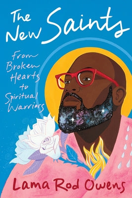 New Saints: From Broken Hearts to Spiritual Warriors, The