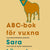 ABC-bok för vuxna. Hur bokstäverna uppkom och vad de gjort sedan dess.