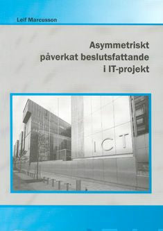 Asymmetriskt påverkat beslutsfattande i IT-projekt