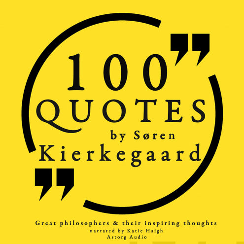 100 Quotes by Soren Kierkegaard: Great Philosophers & Their Inspiring Thoughts