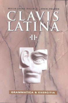 Clavis Latina II Grammatica & Exercitia