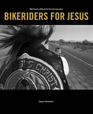 Bikeriders for Jesus : möt Preacher Mike & the Christian Crusaders