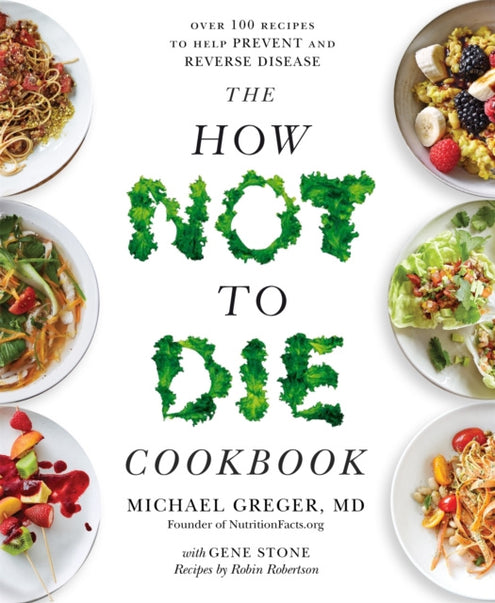 How Not to Die Cookbook, The
