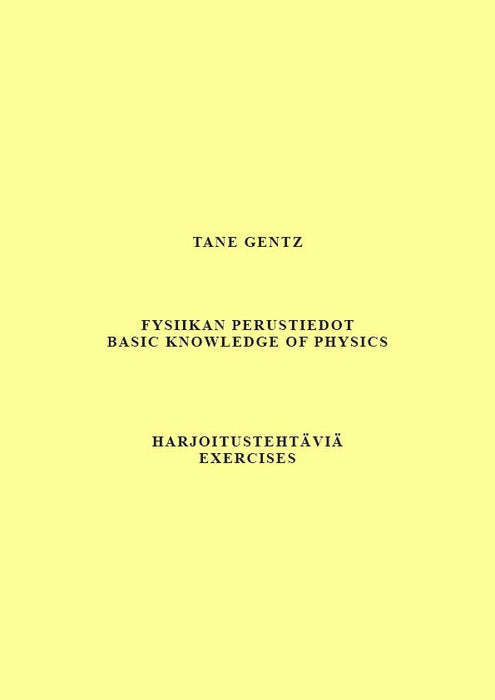 Fysiikan perustiedot. Harjoitustehtäviä - Basic knowledge of physics. Exercises