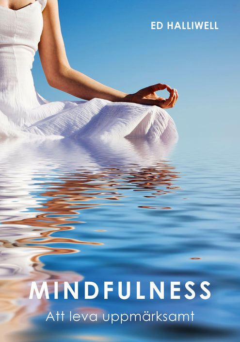 Mindfulness : att leva uppmärksamt