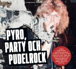 Pyro, party och pudelrock