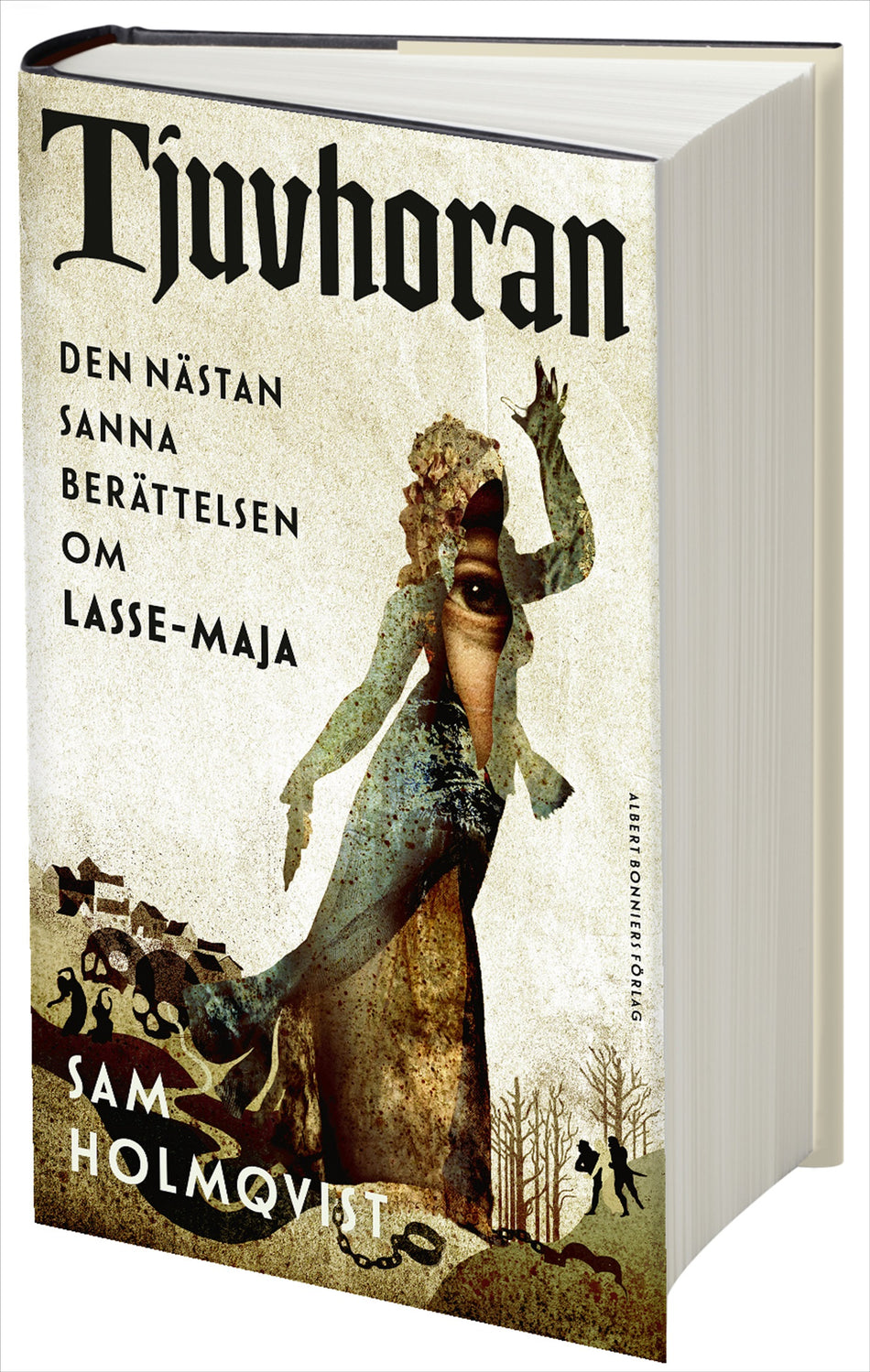Valokuva kirjasta Sam Holmqvist Tjuvhoran : Den nästan sanna berättelsen om Lasse-Maja, kuuluu tuoteryhmään Ruots muu tieto.