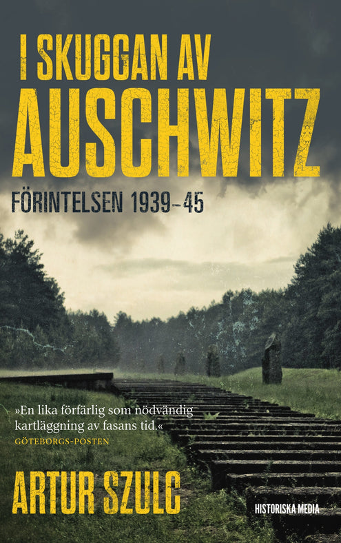 I skuggan av Auschwitz : förintelsen 1939-45