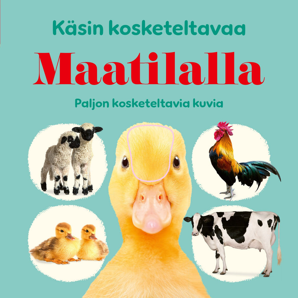 Valokuva kirjasta  Käsin kosketeltavaa: Maatilalla, kuuluu tuoteryhmään Lasten kuvakirjat.
