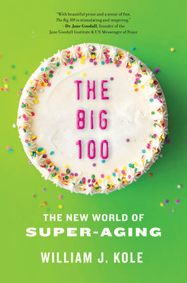 Big 100: The New World of Super-Aging, The
