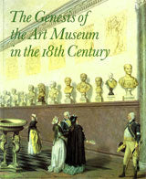 Genesis of the Art Museum in the 18th Century, The