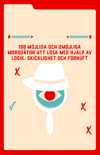 Murdle Volym 1. 100 möjliga och omöjliga mordgåtor att lösa med hjälp av logik, skicklighet och förnuft
