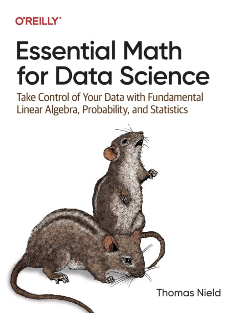 Essential Math for Data Science - Take Control of Your Data with ...