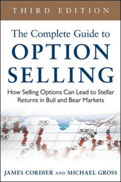 Valokuva kirjasta James Cordier / Michael Gross Complete Guide to Option Selling: How Selling Options Can Lead to Stellar Returns in Bull and Bear Markets, The, kuuluu tuoteryhmään Ulk talous yhteiskunta.