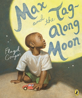 Valokuva kirjasta Floyd Cooper Max and the Tag-Along Moon, kuuluu tuoteryhmään Ulk lasten kuvakirjat.