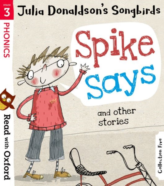 Valokuva kirjasta Julia Donaldson Read with Oxford: Stage 3: Julia Donaldson's Songbirds: Spike Says and Other Stories, kuuluu tuoteryhmään Ulkomaiset lasten tietokirjat.