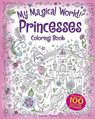 Valokuva kirjasta Isabelle Metzen My Magical World! Princesses Coloring Book, kuuluu tuoteryhmään Ulk lasten kuvakirjat.