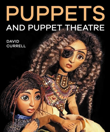 Puppets and Puppet Theatre - David Currell - Pehmeäkantinen ...