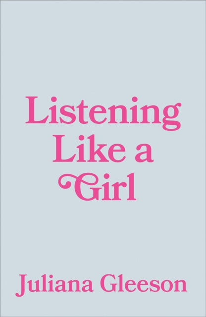 Valokuva kirjasta Juliana Gleeson Listening Like a Girl, kuuluu tuoteryhmään Ulk talous yhteiskunta.
