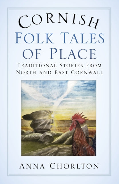 Valokuva kirjasta Anna Chorlton Cornish Folk Tales of Place: Traditional Stories from North and East Cornwall, kuuluu tuoteryhmään Ulk talous yhteiskunta.