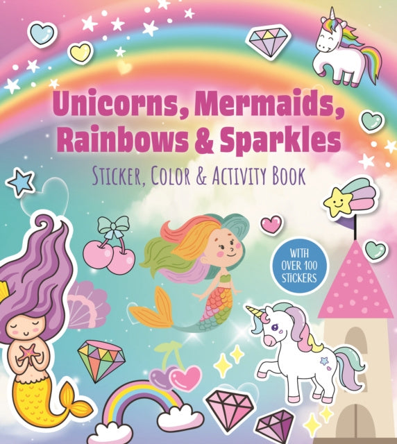 Valokuva kirjasta Editors of Chartwell Books Unicorns, Mermaids, Rainbows &amp; Sparkles Sticker, Color &amp; Activity Book, kuuluu tuoteryhmään Ulk lasten kuvakirjat.