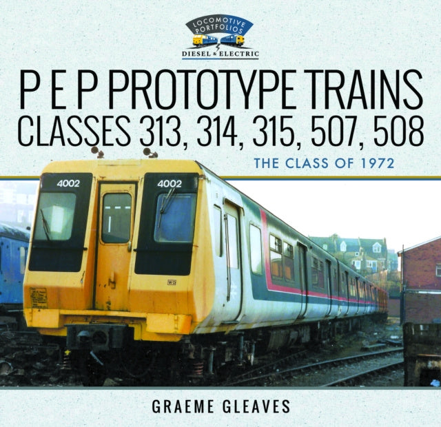 Valokuva kirjasta Graeme Gleaves P E P Prototype Trains, Classes 313, 314, 315, 507, 508, kuuluu tuoteryhmään Ulk harrasteet.
