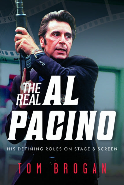 Valokuva kirjasta Tom Brogan Real Al Pacino: His Defining Roles on Stage and Screen, The, kuuluu tuoteryhmään Ulk historia muistelmat.