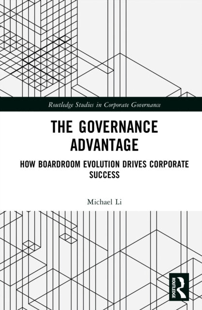 Valokuva kirjasta Michael Z. F. Li Governance Advantage, The, kuuluu tuoteryhmään Ulk talous yhteiskunta.