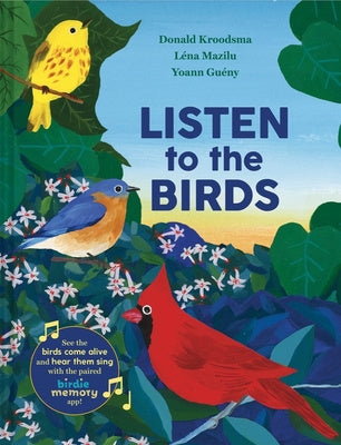 Valokuva kirjasta Donald Kroodsma / Léna Mazilu / Yoann Gueny Listen to the Birds, kuuluu tuoteryhmään Ulkomaiset lasten tietokirjat.
