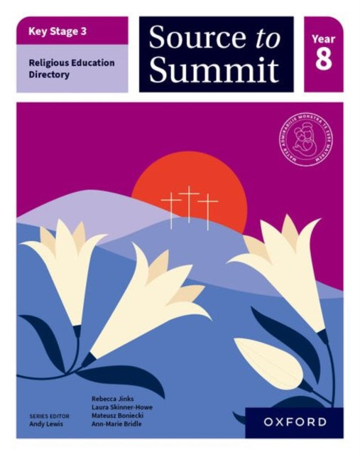 Valokuva kirjasta Ann-Marie Bridle / Laura Skinner-Howe / Mateusz Boniecki / Rebecca Jinks Key Stage 3 Religious Education Directory: Source to Summit Year 8 Student Book, kuuluu tuoteryhmään Ulkomaiset lasten tietokirjat.
