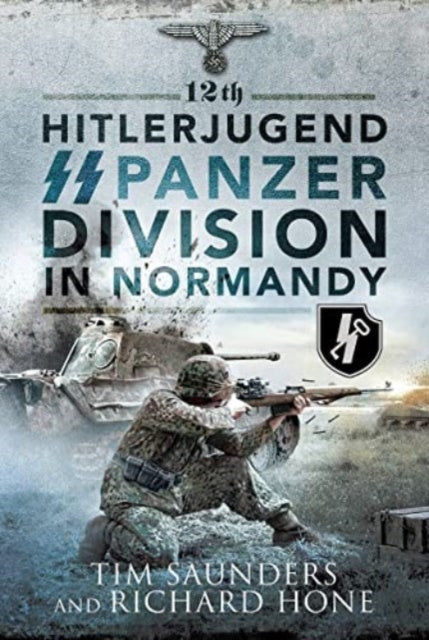 12th Hitlerjugend SS Panzer Division In Normandy Tim Saunders 12th-hitlerjugend-ss-panzer-division-in-normandy-tim-saunders