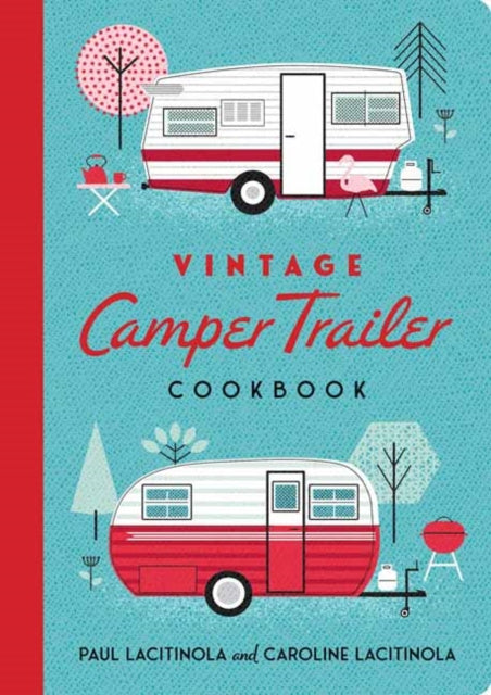 Valokuva kirjasta Carol Lacitnola / Paul Lacitinola Vintage Camper Trailer Cookbook, kuuluu tuoteryhmään Ulk terveys (lääket eläinlääk).
