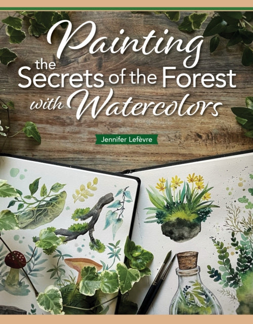 Valokuva kirjasta Jennifer Lefevre Painting the Secrets of the Forest with Watercolors, kuuluu tuoteryhmään Ulk taide musiikki.