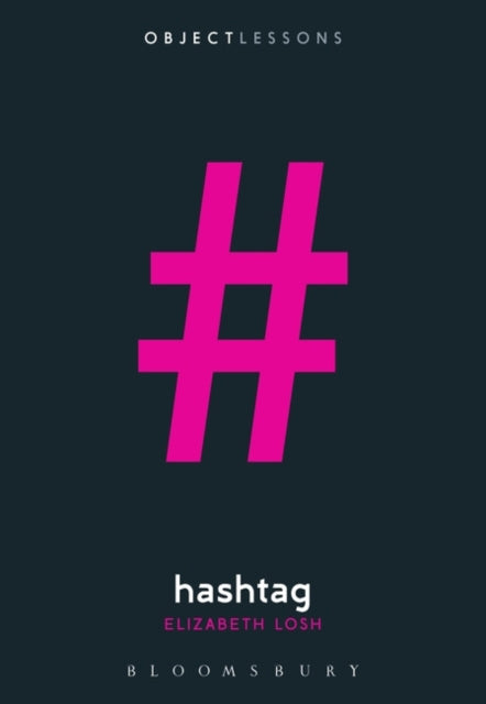 Valokuva kirjasta Prof Elizabeth  Losh Hashtag, kuuluu tuoteryhmään Kielten oppikirjat kielitiede.