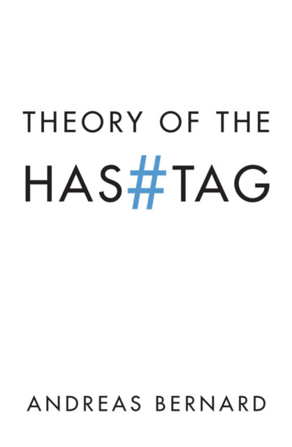 Valokuva kirjasta Andreas Bernard Theory of the Hashtag, kuuluu tuoteryhmään Ulk talous yhteiskunta.