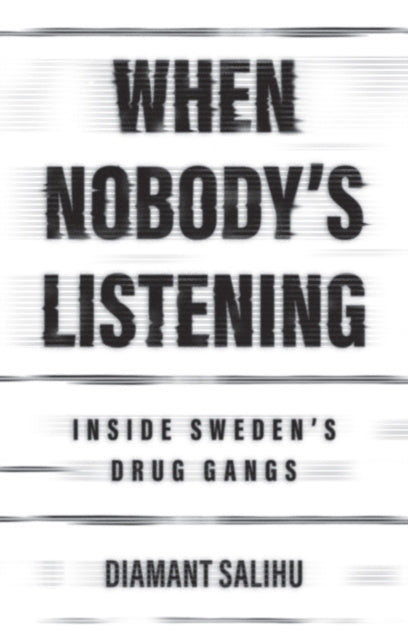 Valokuva kirjasta Diamant Salihu When Nobody’s Listening: Inside Sweden’s Drug Gang s Cloth, kuuluu tuoteryhmään Ulk talous yhteiskunta.