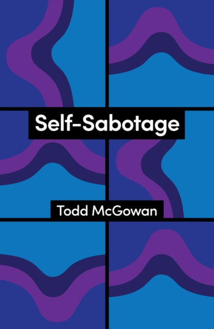 Valokuva kirjasta Todd  McGowan Self-Sabotage, kuuluu tuoteryhmään Ulk filosofia psykologia.