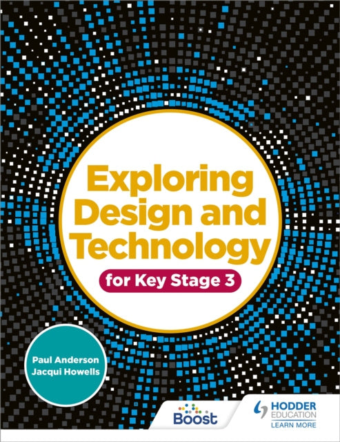 Valokuva kirjasta Jacqui Howells / Paul Anderson Exploring Design and Technology for Key Stage 3, kuuluu tuoteryhmään Ulkomaiset lasten tietokirjat.
