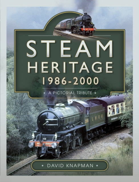 Valokuva kirjasta David Knapman Steam Heritage, 1986–2000, kuuluu tuoteryhmään Ulk harrasteet.