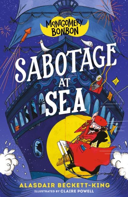 Valokuva kirjasta Alasdair Beckett-King Montgomery Bonbon: Sabotage at Sea, kuuluu tuoteryhmään Ulk lasten romaanit.