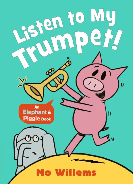 Valokuva kirjasta Mo Willems Listen to My Trumpet!, kuuluu tuoteryhmään Ulk lasten kuvakirjat.