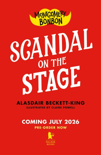 Valokuva kirjasta Alasdair Beckett-King Montgomery Bonbon: Scandal on the Stage, kuuluu tuoteryhmään Ulk lasten romaanit.